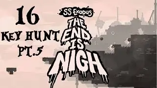 Let's Play The End is Nigh Episode 16: Final Key Hunt (SS Exodus)