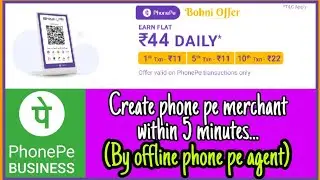[Free]Create offline phone pe merchant account by agent/44 rupees daily/Bohni offer