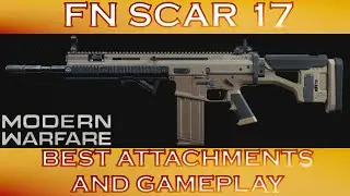 Modern Warfare FN SCAR 17 Best Attachments