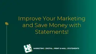 Improve Your Marketing and Save Money with Statements!