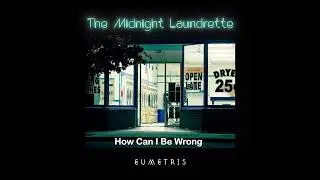 EUMETRIS - How Can I Be Wrong (track 2019 album The Midnight Laundrette)