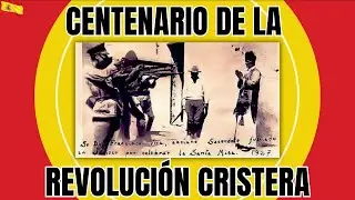 CENTENARIO DE LA REVOLUCI&Oacute;N CRISTERA