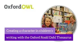 Creating a character with the Roald Dahl Thesaurus | Oxford Owl
