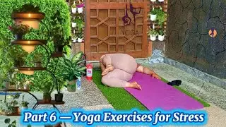 🕊️ Part 6 &mdash; Yoga Exercises for Stress & Anxiety Relief (UK, Canada, Netherlands)