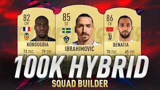 FIFA 19 100K Hybrid Squad Ft. Ibrahimovic, Kondogbia, Benatia & More!