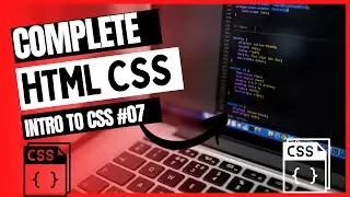 Complete HTM CSS Course : Intro to CSS - All CSS basics #07