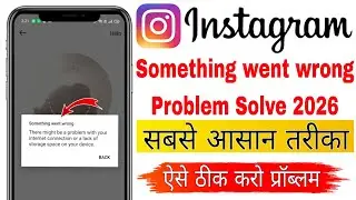Something went wrong instagram story 2026 | Fix something went wrong instagram error | How to solve