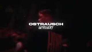 Ostrausch - Introvert 