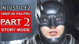 INJUSTICE 2 Story Mode Gameplay Walkthrough Part 2 [1080p HD PS4 PRO] - No Commentary