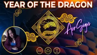 🐉AIR SIGNS (Aquarius, Libra, Gemini) - Year of the DRAGON. 