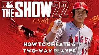 How to Create a Two-Way Player/MLB The Show 22