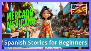Learn Spanish With Easy Audio Story - Shopping in the Mexican Market