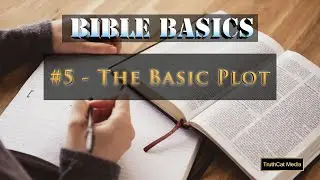 BB-05 The Bible's Basic Plot