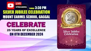 SILVER JUBILEE CELEBRATION | MOUNT CARMEL SCHOOL GAGGAL 08/12/2024