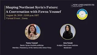 Shaping Northeast Syria&rsquo;s Future: A Conversation with Fawza Youssef