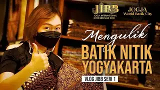VLOG JIBB Seri 1: MENGULIK BATIK NITIK YOGYAKARTA | JIBB 2021