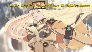 Guilty Gear Strive Dev Update! | Future of Fighting Games Stream