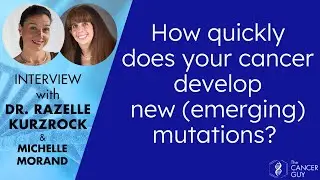 How quickly does your cancer develop new emerging mutations? And what can you do about it?
