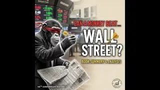 Can a Monkey Beat Wall Street? A Random Walk Down Wall Street Summary
