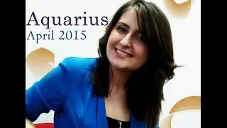 Horoscope April AQUARIUS 2015