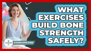 What Exercises Build Bone Strength Safely?