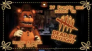 If Freddy Fazbear were added to Dead By Daylight | Concept