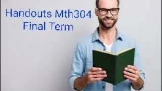 Mth304 final term Handouts  Part 2