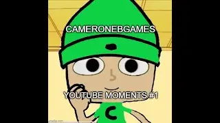 CameronEBGames YouTube Moments #1