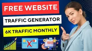 Get Free Website Traffic 2024 | Free website Traffic Generator 2024 | Free Unlimited Organic Traffic