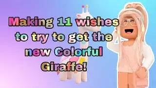 Making 10 wishes in Overlook Bay to get then new Colorful Giraffe!