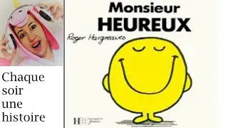 MONSIEUR HEUREUX Histoire bonne humeur #heureux #conte