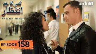 Kiska Hai Intezaar | Episode 158 | Turkish Drama | Waiting for the Sun | 22 January 2026