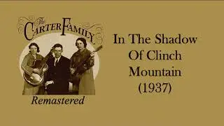 The Carter Family - In The Shadow Of Clinch Mountain (1937)