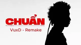 CHUẨN - TeuYungBoy - VuxD