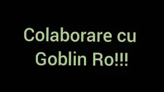 Colaborare cu Goblin RO