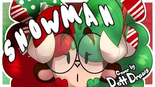 SNOWMAN (Sia)【cover by DottDraws】