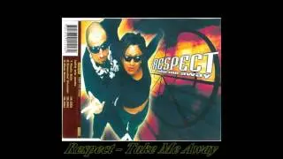 Respect - Take Me Away (Extended Version)