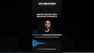 NEVER ENGAGE WITH NEGATIVE THOUGHTS | CHRONIC FATIGUE SYNDROME