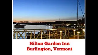 Hilton Garden Inn Burlington, Vermont - Review