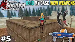 RAID MY BASE AND NEW WEAPONS| LAST DAY RULES SURVIVAL GAMEPLAY #5