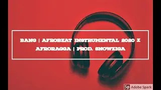 BANG | AFRO BEAT INSTRUMENTAL 2020 X AFRO RAGGA X OLAMIDE TYPE BEAT | PROD. SNOWZIGA