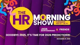 The HR Morning Show: Goodbye 2025, It's Time For Our 2026 Predictions!
