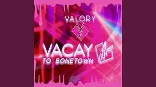 Vacay To Bonetown (From 