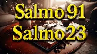 ORACIÓN del DÍA 29 de AGOSTO - SALMO 91 y SALMO 23 - Las dos ORACIONES MÁS PODEROSAS de la BIBLIA.