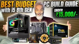 Under ₹15,000/-  🔥 Best Budget PC Build Guide⚡ i5 8th Gen