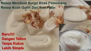 Resep Membuat Burgo Khas Palembang Dgn Teflon Tanpa Kukus & Resep Kuah Gurih Burgo