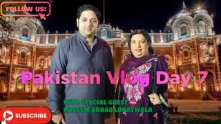 Pakistan Vlog Day 7 | Emotional Goodbye | Meeting Nadeem Abbas Loney Wala | Reflexion Family
