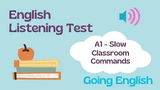 (A1) English Listening Test:  Classroom Commands - Going English Prep 📝