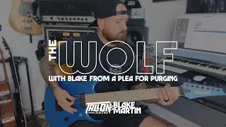 THE WOLF | A Plea For Purging's Blake Martin Walks Us Through His New Pedal