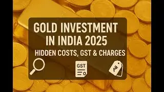 Gold Investment in India 2025 | Hidden Costs, GST&nbsp;&&nbsp;Charges